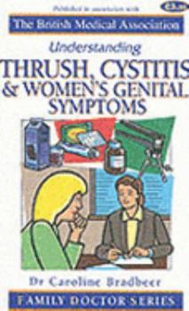 Paperback Understanding Thrush, Cystitis and Women's Genital Symptoms (Family Doctor) Book