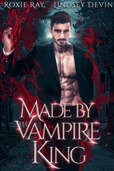 Made By The Vampire King - Book #3 of the Baton Rouge Vampire