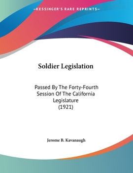 Paperback Soldier Legislation: Passed By The Forty-Fourth Session Of The California Legislature (1921) Book