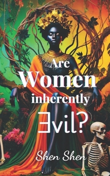 Are Women Inherently Evil? (Inquisitive Minds: The Dilemma)