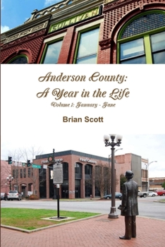 Paperback Anderson County: A Year in the Life Volume I: January - June Book