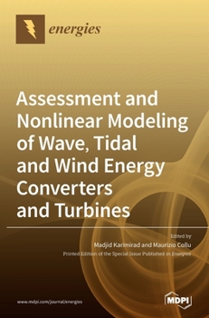 Hardcover Assessment and Nonlinear Modeling of Wave, Tidal and Wind Energy Converters and Turbines Book