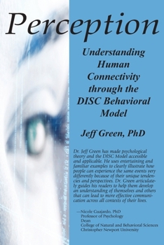 Paperback Perception: Understanding Human Connectivity through the DISC Behavioral Model Book