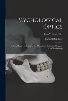 Paperback Psychological Optics: Series of Papers Released by the Optometric Extension Program to Its Membership; Book V, series 19-21 Book