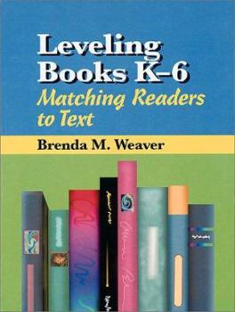 Paperback Leveling Books K-6: Matching Readers to Text Book