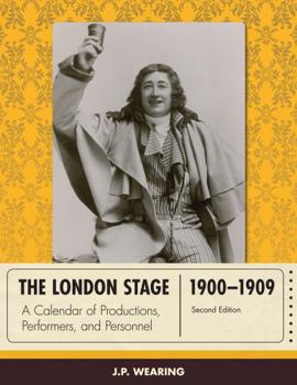 Hardcover The London Stage 1900-1909: A Calendar of Productions, Performers, and Personnel Book