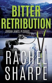 Bitter Retribution - Book #3 of the Jordan James PI