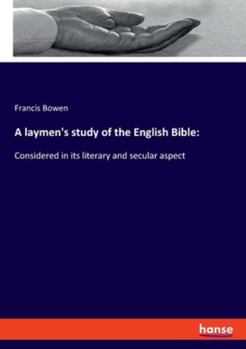 Paperback A laymen's study of the English Bible: Considered in its literary and secular aspect Book