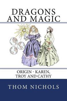Paperback Origin - Karen, Troy and Cathy: Dragons and Magic Book