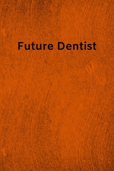 Paperback Future Dentist: Lined Journal Medical Notebook To Write in Book