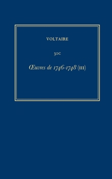 Hardcover Oeuvres Complètes de Voltaire (Complete Works of Voltaire) 30c: Oeuvres de 1746-1748 (III) [French] Book