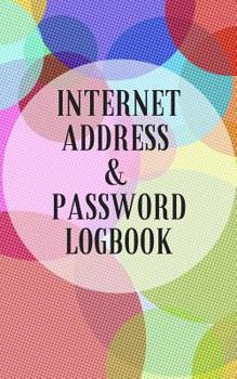 Paperback Internet Address & Password Logbook: Password and Usernames Keeper - Logbook with tabs 5x8 Book
