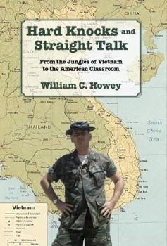 Hardcover Hard Knocks and Straight Talk: From the Jungles of Vietnam to the American Classroom Book