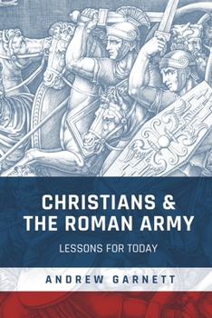 Paperback Christians and the Roman Army: Lessons for Today Book