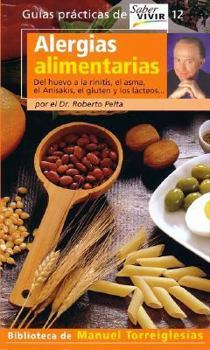 Paperback Alergias Alimentarias: del Huevo a la Rinitis, el Asma, el Anisakis, el Gluten los Lacteos [Spanish] Book