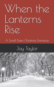 Paperback When the Lanterns Rise: A Small-Town Christmas Romance Book