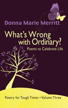 Paperback What's Wrong with Ordinary?: Poems to Celebrate Life Book