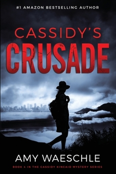 Cassidy's Crusade - Book #4 of the Cassidy Kincaid