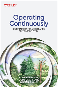 Paperback Operating Continuously: Best Practices for Accelerating Software Delivery Book