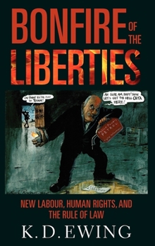 Hardcover Bonfire of the Liberties: New Labour, Human Rights, and the Rule of Law Book