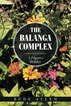 Paperback The Balanga Complex: A Pilgrim's Holiday Book