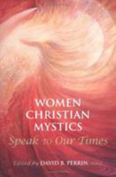 Women Christian Mystics Speak to Our Times