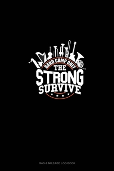 Paperback Band Camp Only The Strong Survive: Gas & Mileage Log Book