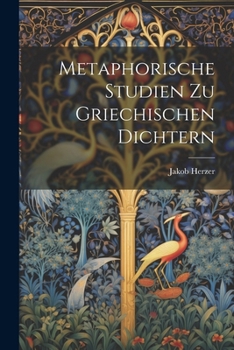 Paperback Metaphorische Studien Zu Griechischen Dichtern [German] Book