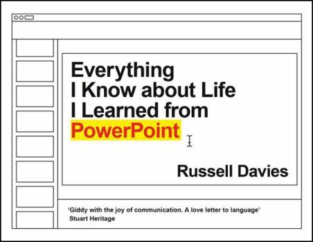 Hardcover Everything I Know about Life I Learned from PowerPoint Book