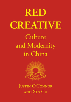 Paperback Red Creative: Culture and Modernity in China Book