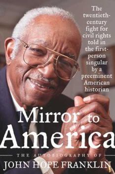 Hardcover Mirror to America: The Autobiography of John Hope Franklin Book