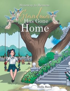 Paperback Stairway to Heaven: Grandma Has Gone Home Book