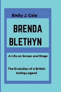 BRENDA BLETHYN: A Life on Screen and Stage - The Evolution of a British Acting Legend