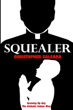 Paperback Squealer: Growing Up Gay the Catholic Italian Way Book