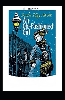 Paperback An Old-Fashioned Girl Illustrated Book