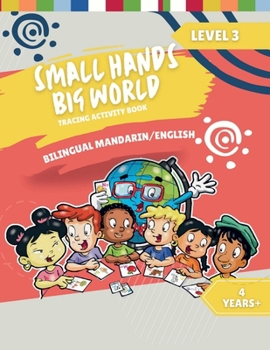Paperback Small Hands, Big World - Tracing Activity Book English/Mandarin, 4 Years + Level 3 (Small Hands, Big World - Mandarin) Book
