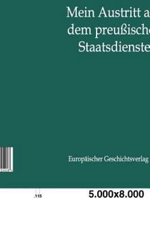 Paperback Mein Austritt aus dem preußischen Staatsdienste [German] Book