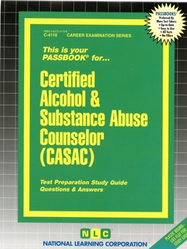 Paperback Certified Alcohol & Substance Abuse Counselor (CASAC): Test Preparation Study Guide Questions & Answers Book