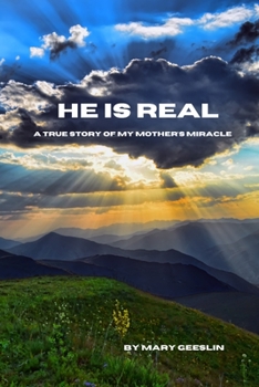 Paperback He Is Real: A True Story of My Mother's Miracle Book