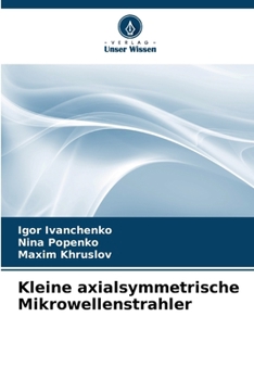 Kleine axialsymmetrische Mikrowellenstrahler (German Edition)