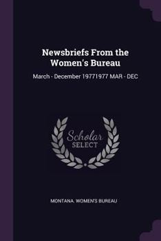 Paperback Newsbriefs from the Women's Bureau: March - December 19771977 Mar - Dec Book