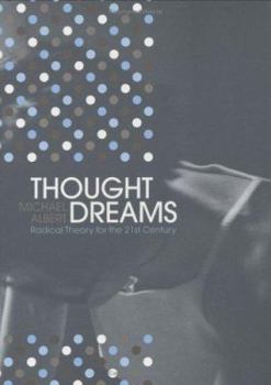 Paperback Thought Dreams: Radical Theory for the 21st Century Book
