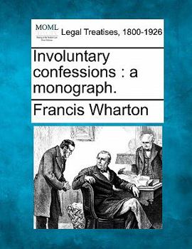 Paperback Involuntary Confessions: A Monograph. Book