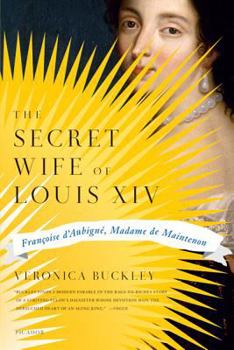 Paperback The Secret Wife of Louis XIV: Françoise d'Aubigné, Madame de Maintenon Book