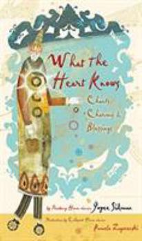 Hardcover What the Heart Knows: Chants, Charms & Blessings Book