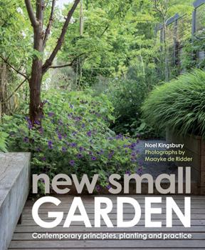 Paperback New Small Garden: Contemporary Principles, Planting and Practice Book
