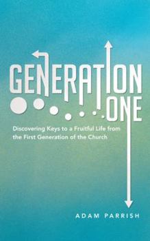 Paperback Generation One: Discovering Keys to a Fruitful Life from the First Generation of the Church Book