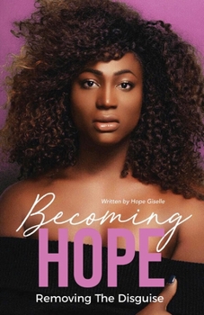 Paperback Becoming Hope: Removing the Disguise Volume 1 Book