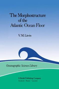 Paperback The Morphostructure of the Atlantic Ocean Floor: Its Development in the Meso-Cenozoic Book