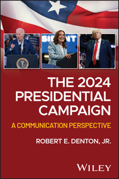 Paperback The 2024 Presidential Campaign: A Communication Perspective Book